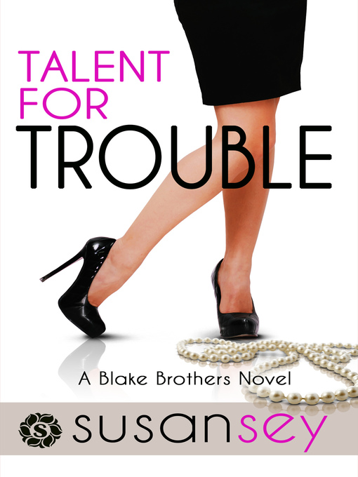 Title details for Talent for Trouble by Susan Sey - Available